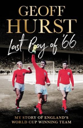 Last Boy of '66 by Geoff Hurst