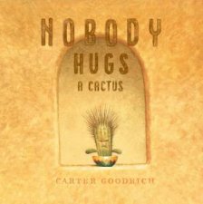 Nobody Hugs A Cactus