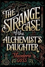 Strange Case Of The Alchemists Daughter