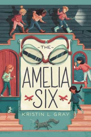 The Amelia Six by Kristin L. Gray