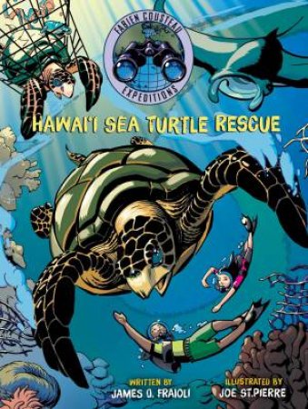 Hawai'i Sea Turtle Rescue by Fabien Cousteau & James O. Fraioli & Joe St.Pierre