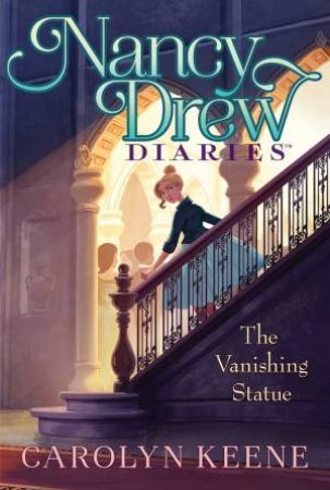 Nancy Drew Diaries: The Vanishing Statue by Carolyn Keene