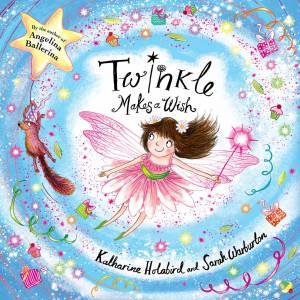 Twinkle Makes A Wish by Katharine Holabird & Sarah Warburton