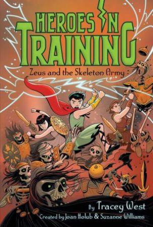 Zeus And The Skeleton Army by Joan Holub & Suzanne Williams & Tracey West & Craig Phillips