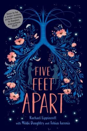 Five Feet Apart by Rachael Lippincott, Mikki Daughtry & Tobias Iaconis