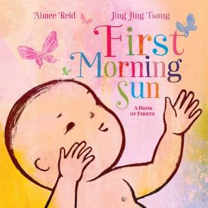 First Morning Sun by Aimee Reid & Jing Jing Tsong