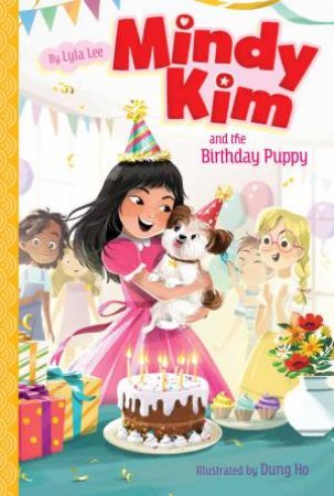 Mindy Kim And The Birthday Puppy by Lyla Lee