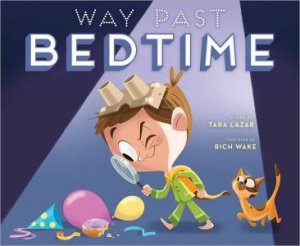 Way Past Bedtime by Tara Lazar & Rich Wake