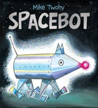 Spacebot by Mike Twohy