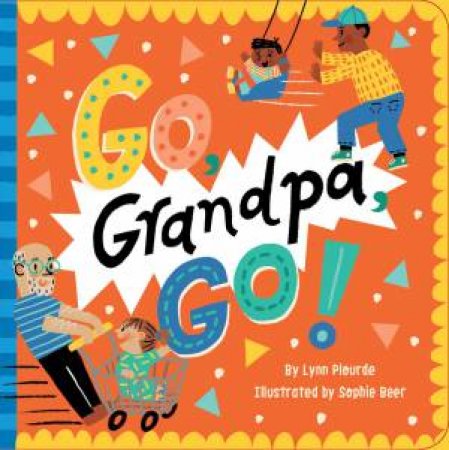 Go, Grandpa, Go! by Lynn Plourde