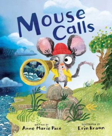 Mouse Calls by Anne Marie Pace & Erin Kraan