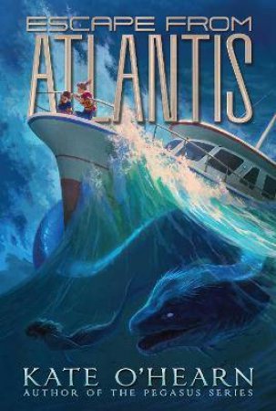 Escape From Atlantis by Kate O'Hearn