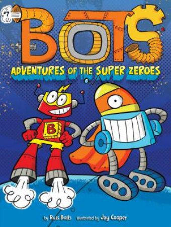Adventures Of The Super Zeroes by Russ Bolts