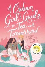 A Cuban Girls Guide To Tea And Tomorrow