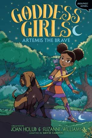 Artemis the Brave by Joan Holub & Suzanne Williams & David Campiti & Glass House Graphics