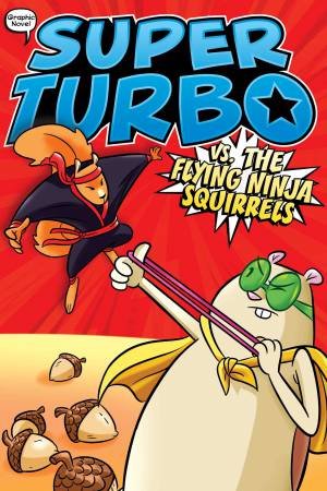 Super Turbo vs. The Flying Ninja Squirrels by Edgar Powers
