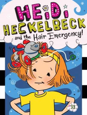Heidi Heckelbeck And The Hair Emergency! by Wanda Coven