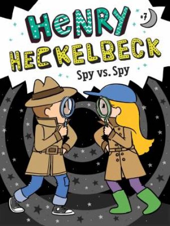 Henry Heckelbeck Spy vs. Spy by Wanda Coven & Priscilla Burris