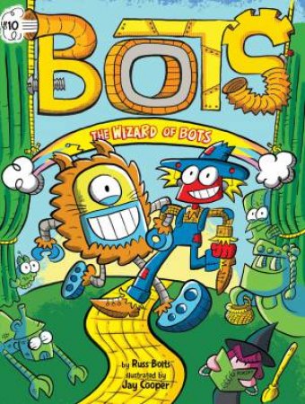 The Wizard Of Bots by Russ Bolts & Jay Cooper