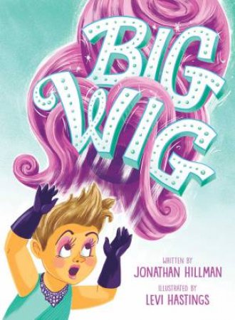 Big Wig by Jonathan Hillman & Levi Hastings