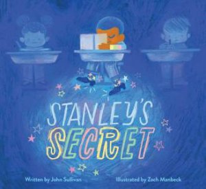 Stanley's Secret by John Sullivan & Zach Manbeck