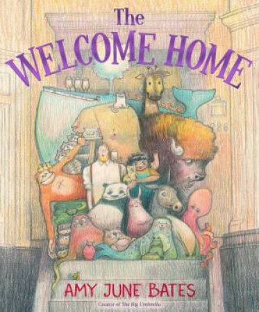 The Welcome Home by Amy June Bates & Amy June Bates