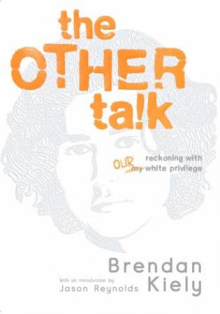 The Other Talk by Brendan Kiely & Jason Reynolds