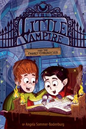 The Little Vampire and the Family Chronicles by Angela Sommer-Bodenburg & Ivanka T. Hahnenberger