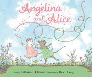 Angelina And Alice by Katharine Holabird & Helen Craig