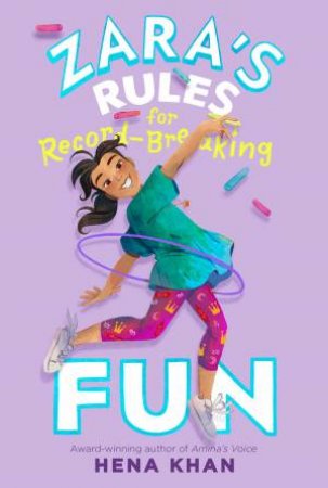 Zara's Rules For Record-Breaking Fun by Hena Khan & Wastana Haikal