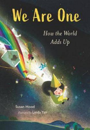 We Are One: How The World Adds Up by Susan Hood & Linda Yan