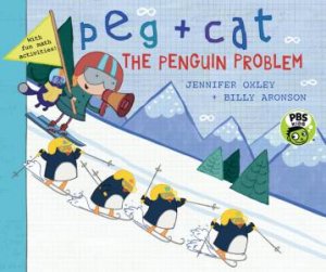 Peg + Cat: The Penguin Problem by Jennifer Oxley & Billy Aronson