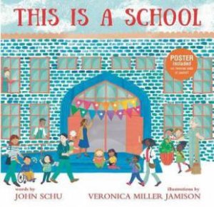 This Is A School by John Schu & Veronica Miller Jamison