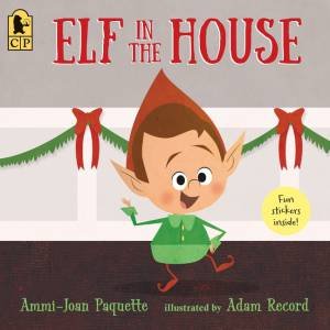 Elf In The House by Ammi-Joan Paquette & Adam Record