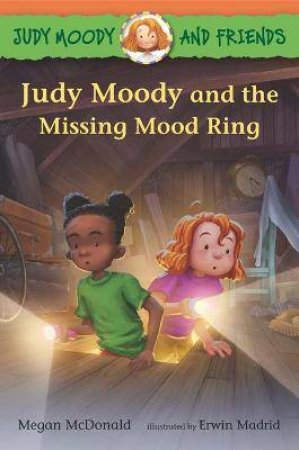 Judy Moody And Friends: Judy Moody And The Missing Mood Ring by Megan McDonald & Erwin Madrid
