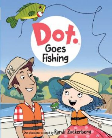 Dot Goes Fishing by Candlewick Press & The Jim Henson Company