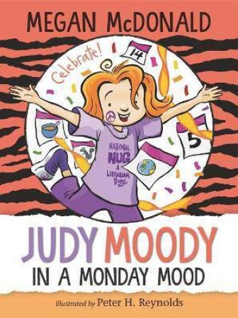 Judy Moody: In A Monday Mood by Megan McDonald & Peter H. Reynolds