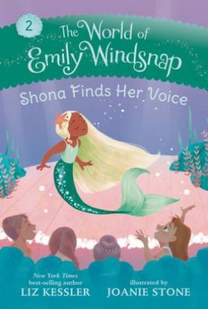 The World of Emily Windsnap: Shona Finds Her Voice by Liz Kessler & Joanie Stone
