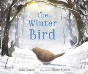 The Winter Bird by Kate Banks & Suzie Mason