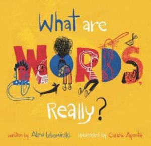 What Are Words, Really? by Alexi Lubomirski & Carlos Aponte