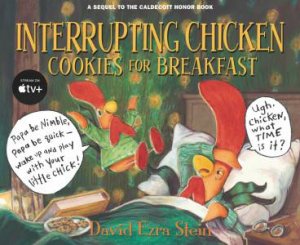 Interrupting Chicken: Cookies for Breakfast by David Ezra Stein & David Ezra Stein