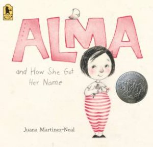 Alma and How She Got Her Name by Juana Martinez-Neal & Juana Martinez-Neal