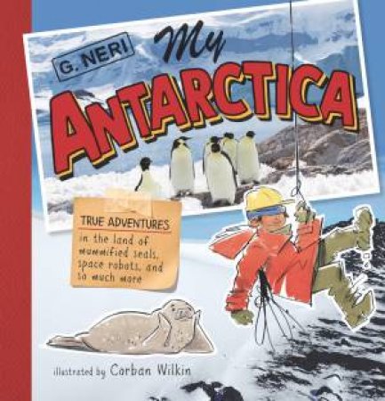 My Antarctica by G. Neri & Corban Wilkin