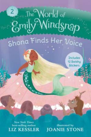 The World of Emily Windsnap: Shona Finds Her Voice by Liz Kessler & Joanie Stone