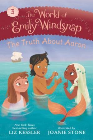 The World of Emily Windsnap: The Truth About Aaron by Liz Kessler & Joanie Stone