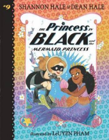 The Mermaid Princess by Shannon Hale & Dean Hale & LeUyen Pham