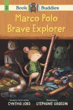 Book Buddies: Marco Polo, Brave Explorer by Cynthia Lord & Stephanie Graegin