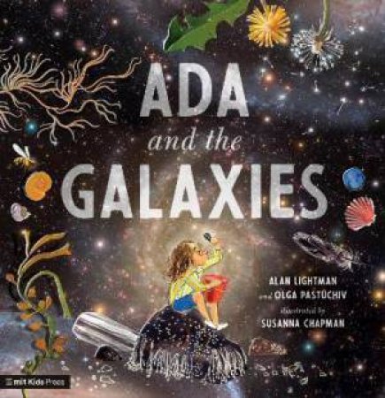 Ada And The Galaxies by Alan Lightman & Olga Pastuchiv & Susanna Chapman