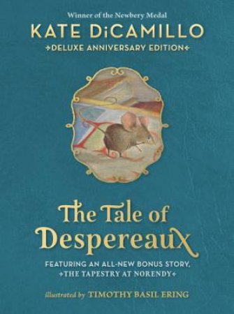 The Tale of Despereaux by Kate DiCamillo & Timothy Basil Ering