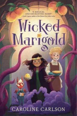 Wicked Marigold by Caroline Carlson